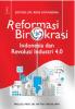 Reformasi Birokrasi Indonesia dan Revolusi Industri 4.0