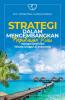 Strategi dalam Mengembangkan Kepulauan Riau sebagai Destinasi Wisata Unggul Di Indonesia