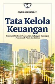 Tata Kelola Keuangan: Perspektif Hukum Dasar dalam Hubungan Keuangan Pemerintah Pusat dan Daerah