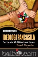 Ideologi Pancasila Berbasis Multikulturalisme: Sebuah Pengantar