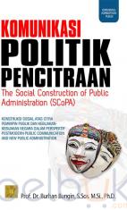 Komunikasi Politik Pencitraan: The Social Construction of Public Administration (SCoPA)