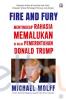 Fire and Fury: Menyingkap Rahasia Memalukan di Balik Pemerintahan Donald Trump