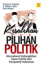 Kesalehan dan Pilihan Politik: Memahami Perkembangan Islam-Politik Dari Perspektif Indonesia