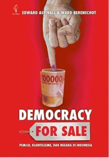 Democracy for Sale: Pemilu, Klientelisme, dan Negara di Indonesia