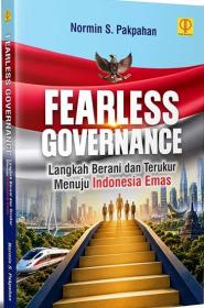 Fearless Governance: Langkah Berani dan Terukur Menuju Indonesia Emas