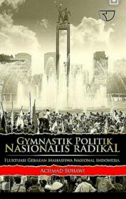 Gymnastik Politik Nasionalis Radikal: Fluktuasi Gerakan Mahasiswa Nasional Indonesia