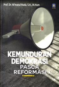 Kemunduran Demokrasi Pasca Reformasi