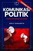 Komunikasi Politik: Suatu Pemahaman Awal