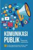 Komunikasi Publik: Strategi dan Implementasi