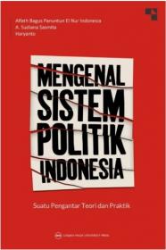 Mengenal Sistem Politik Indonesia: Suatu Pengantar Teori dan Praktik