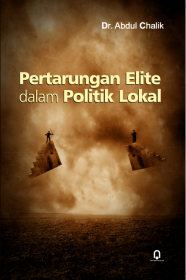 Pertarungan Elite Dalam Politik Lokal