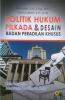Politik Hukum Pilkada dan Desain Badan Peradilan Khusus