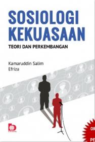 Sosiologi Kekuasaan: Teori dan Perkembangannya
