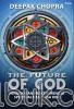 The Future of God: Pendekatan Praktis Menuju Spiritualitas Masa Kini