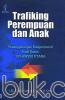 Trafiking Perempuan dan Anak: Penanggulangan Komprehensif Studi Kasus Sulawesi Utara