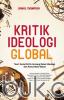 Kritik Ideologi Global: Teori Sosial Kritis tentang Relasi Ideologi dan Komunikasi Massa