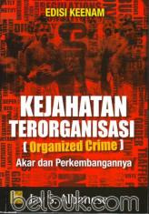 Kejahatan Terorganisasi (Organized Crime): Akar dan Perkembangannya (Edisi 6)