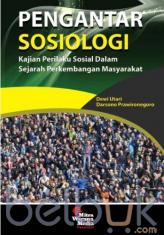 Pengantar Sosiologi: Kajian Perilaku Sosial dalam Sejarah Perkembangan Masyarakat