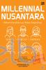 Millennial Nusantara: Pahami Karakternya, Rebut Simpatinya