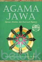 Agama Jawa: Ajaran, Amalan, dan Asal-Usul Kejawen (Edisi Revisi)