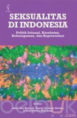 Seksualitas di Indonesia: Politik Seksual, Kesehatan, Keragaman, dan Representasi