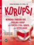 Korupsi: Membuka Pandora Box Perilaku Korup Dari Dimensi Etika, Budaya, Dan Keperilakuan