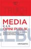 Media dan Opini Publik: Bagaimana Media Menciptakan Isu (Agenda Setting), Melakukan Pembingkaian (Framing) dan Mengarahkan Pandangan Publik (Priming)