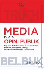 Media dan Opini Publik: Bagaimana Media Menciptakan Isu (Agenda Setting), Melakukan Pembingkaian (Framing) dan Mengarahkan Pandangan Publik (Priming)
