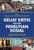 Geliat Kritis dalam Penelitian Sosial: Catatan Para Peneliti