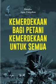 Kemerdekaan Bagi Petani Kemerdekaan Untuk Semua