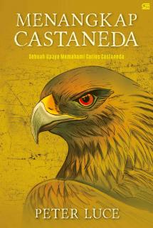 Menangkap Castaneda: Sebuah Upaya Memahami Carlos Castaneda