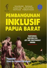 Pembangunan Inklusif Papua Barat: Partisipasi, Aksesibilitas, Jati Diri Masyarakat Sorong