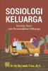 Sosiologi Keluarga: Konsep, Teori, dan Permasalahan Keluarga