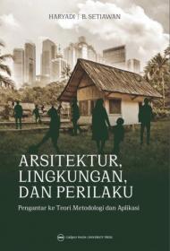 Arsitektur, Lingkungan dan Perilaku (Pengantar ke Teori, Metodologi dan Aplikasi)