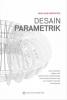 Buku Ajar Arsitektur: Desain Parametrik