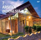 7 Arsitek Indonesia: Lahirnya Generasi Arsitek Baru (Hard Cover)