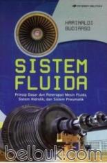Sistem Fluida: Prinsip Dasar dan Penerapan Mesin Fluida, Sistem Hidrolik dan Sistem Pneumatik