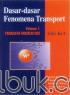 Dasar-dasar Fenomena Transport: Transfer Momentum (Volume 1) (Edisi 4)