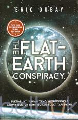The Flat Earth Conspiracy: Bukti-Bukti Ilmiah yang Mengungkap Bahwa Bentuk Bumi Bukan Bulat, Tapi Datar
