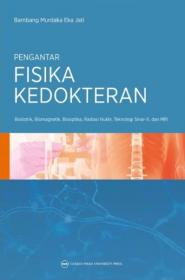 Pengantar Fisika Kedokteran: Biolistrik, Biomagnetik, Biooptika, Radiasi Nuklir, Teknologi Sinar-X, dan MRI