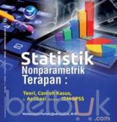 Statistik Nonparametrik Terapan: Teori, Contoh Kasus, Dan Aplikasi Dengan IBM SPSS