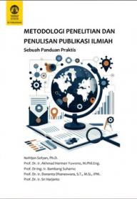 Metodologi Penelitian dan Penulisan Publikasi Ilmiah: Sebuah Panduan Praktis