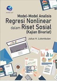 Model-Model Analisis Regresi Nonlinear dalam Riset Sosial (Kajian Bivariat)