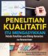 Penelitian Kualitatif Itu Mengasyikkan: Metode Penelitian untuk Bidang Humaniora dan Kesusastraan