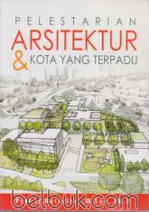 Pelestarian Arsitektur dan Kota yang Terpadu