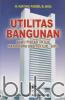 Utilitas Bangunan: Buku Pintar untuk Mahasiswa Arsitektur-Sipil