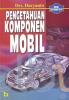 Seri Otomotif: Pengetahuan Komponen Mobil