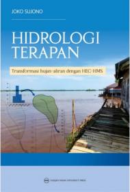 Hidrologi Terapan: Transformasi Hujan-Aliran dengan HEC-HMS