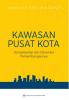 Kawasan Pusat Kota: Kompleksitas dan Dinamika Perkembangannya