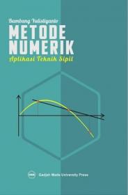 Metode Numerik: Aplikasi Untuk Teknik Sipil